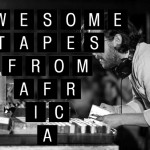 AwesomeTapesFromAfrica-620_413